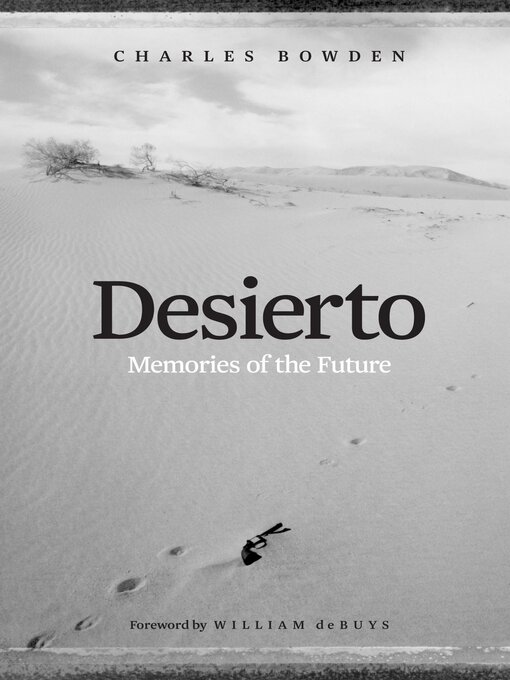 Title details for Desierto by Charles Bowden - Available